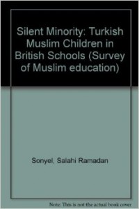 The Silent Minority – Turkish Muslim Children in British Schools_SalahiSonyel